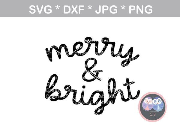 Merry and Bright, digital download, SVG, DXF, cut file, personal, commercial, use with Silhouette Cameo, Cricut and Die Cutting Machines
