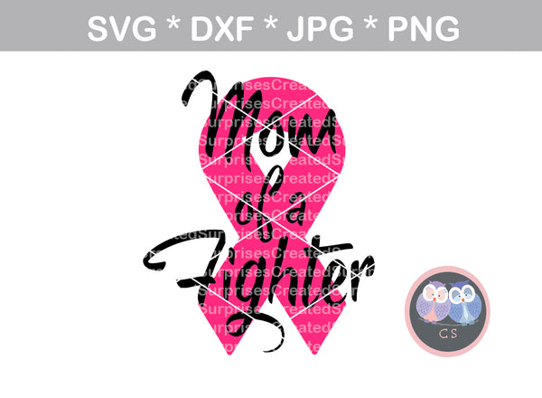 Mom of a Fighter, Pink Ribbon, cancer awareness, digital download, SVG, DXF, cut file, personal, commercial, use with Silhouette Cameo, Cricut and Die Cutting Machines