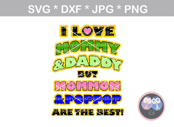 Love Mommy & Daddy, MomMom PopPop best, family, digital download, SVG, DXF, cut file, personal, commercial, use with Silhouette Cameo, Cricut and Die Cutting Machines