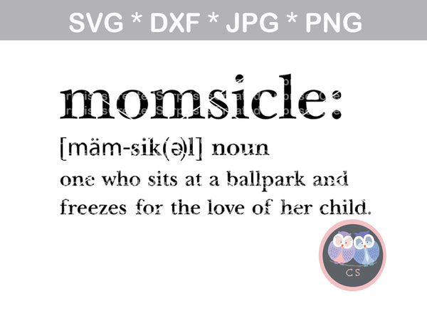 Momsicle definition, funny, sports, digital download, SVG, DXF, cut file, personal, commercial, use with Silhouette Cameo, Cricut and Die Cutting Machines