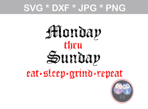 Monday thru Sunday, saying, digital download, SVG, DXF, cut file, personal, commercial, use with Silhouette Cameo, Cricut and Die Cutting Machines