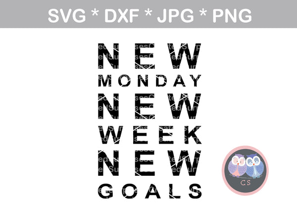 New Monday, Week, Goals, motivational, digital download, SVG, DXF, cut file, personal, commercial, use with Silhouette Cameo, Cricut and Die Cutting Machines