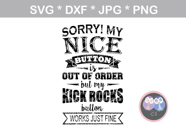 My Nice button, kick rocks, Funny, saying, digital download, SVG, DXF, cut file, personal, commercial, use with Silhouette Cameo, Cricut and Die Cutting Machines