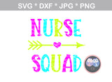 Nurse Squad, RN, LPN, Medical, digital download, SVG, DXF, cut file, personal, commercial, use with Silhouette Cameo, Cricut and Die Cutting Machines