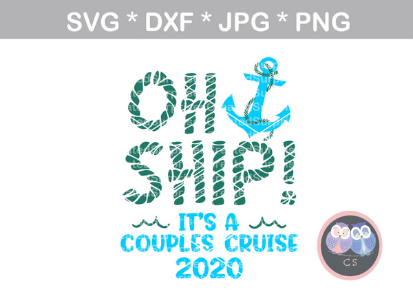 Oh Ship, Its a couples cruise, 2020, cruising, ship, digital download, SVG, DXF, cut file, personal, commercial, use with Silhouette Cameo, Cricut and Die Cutting Machines