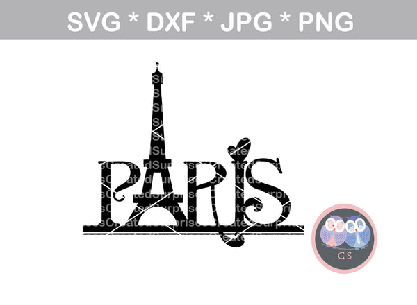 Paris, Eiffel Tower, Love, heart, digital download, SVG, DXF, cut file, personal, commercial, use with Silhouette Cameo, Cricut and Die Cutting Machines
