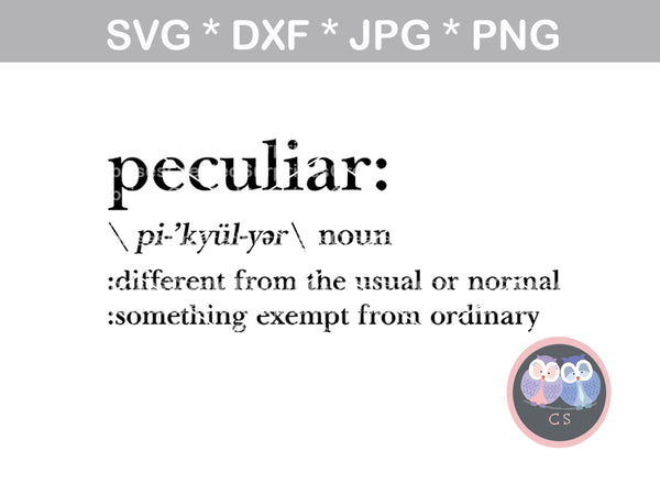 Peculiar definition, motivational, unique, digital download, SVG, DXF, cut file, personal, commercial, use with Silhouette Cameo, Cricut and Die Cutting Machines