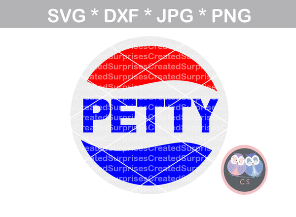 Petty, Pepsi play on words, Funny, saying, digital download, SVG, DXF, cut file, personal, commercial, use with Silhouette Cameo, Cricut and Die Cutting Machines