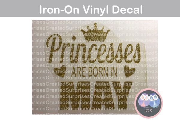 Princesses are born in (Month of Choice), Vinyl Iron-on Decal