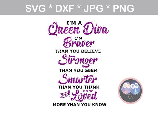 Queen Diva, saying, braver, stronger, smarter, loved, digital download, SVG, DXF, cut file, personal, commercial, use with Silhouette Cameo, Cricut and Die Cutting Machines