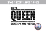 King, Queen, Attract, Keep focused, digital download, SVG, DXF, cut file, personal, commercial, use with Silhouette Cameo, Cricut and Die Cutting Machines