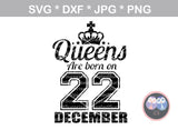 Queens are born on (All months/days included), digital download, SVG, DXF, cut file, personal, commercial, use with Silhouette Cameo, Cricut and Die Cutting Machines