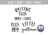 Raising little Ladies and Gents, little Lady, little gentleman, digital download, SVG, DXF, cut file, personal, commercial, use with Silhouette Cameo, Cricut and Die Cutting Machines