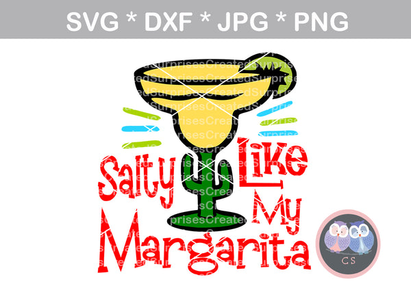 Salty Like My Margarita, cactus, glass, funny, digital download, SVG, DXF, cut file, personal, commercial, use with Silhouette Cameo, Cricut and Die Cutting Machines