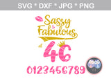 Sassy and Fabulous at (all numbers included), digital download, SVG, DXF, cut file, personal, commercial, use with Silhouette Cameo, Cricut and Die Cutting Machines
