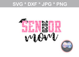 SENIOR, 2020, 20, mom, dad, graduate, digital download, SVG, DXF, cut file, personal, commercial, use with Silhouette Cameo, Cricut and Die Cutting Machines