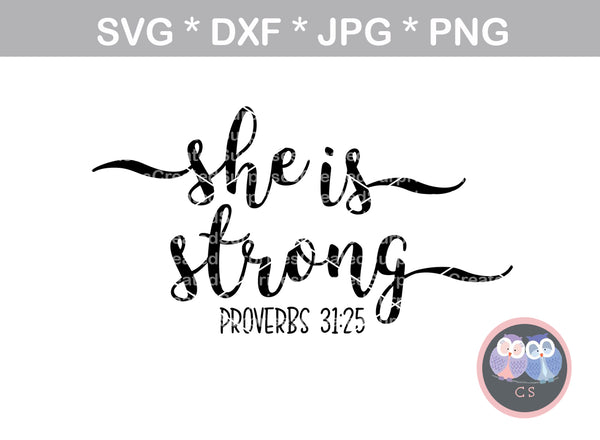 She is Strong, Proverbs 31:25, inspirational, saying, digital download, SVG, DXF, cut file, personal, commercial, use with Silhouette Cameo, Cricut and Die Cutting Machines