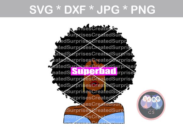 Superbad, Afro woman, wild hair, girl, Diva woman, black woman, digital download, SVG, DXF, cut file, personal, commercial, use with Silhouette Cameo, Cricut and Die Cutting Machines