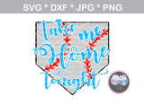 Take me Home tonight, 2 versions, Baseball, Base, laces, ball, baseball, saying, digital download, SVG, DXF, cut file, personal, commercial, use with Silhouette Cameo, Cricut and Die Cutting Machines