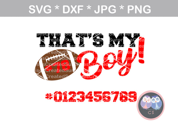 Thats My Boy, all numbers included, Football, sport, ball, digital download, SVG, DXF, cut file, personal, commercial, Silhouette, Cricut