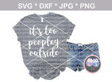 Its too peopley outside, funny, saying, digital download, SVG, DXF, cut file, personal, commercial, use with Silhouette Cameo, Cricut and Die Cutting Machines