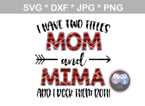 Two titles, Mom and Mima, digital download, SVG, DXF, cut file, personal, commercial, use with Silhouette Cameo, Cricut and Die Cutting Machines
