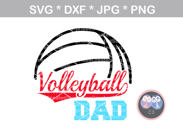 Volleyball Dad, ball, volleyball, digital download, SVG, DXF, cut file, personal, commercial, use with Silhouette Cameo, Cricut and Die Cutting Machines