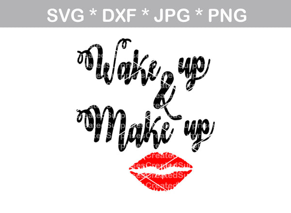 Wake Up and Make Up, label, digital download, SVG, DXF, cut file, personal, commercial, use with Silhouette Cameo, Cricut and Die Cutting Machines