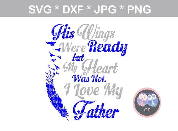 I Love My Father, Father-In-Law, Brother, Wings, Heaven, Heart, 3 styles included, digital download, SVG, DXF, cut file, personal, commercial, use with Silhouette Cameo, Cricut and Die Cutting Machines