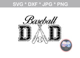 Baseball Dad, bat, ball, baseball, digital download, SVG, DXF, cut file, personal, commercial, use with Silhouette Cameo, Cricut and Die Cutting Machines